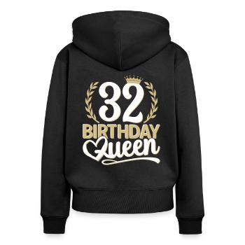 32nd birthday woman 32 years old 32nd 32er Queen - Women's Premium Organic Zip Hoodie - black - Back - Julia (174cm)