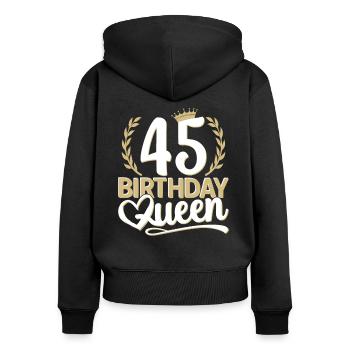 45. Geburtstag Frau 45 Jahre alt 45ter 45er Queen - Frauen Premium Bio Zip Hoodie - Schwarz - Hinten - Julia (174cm)