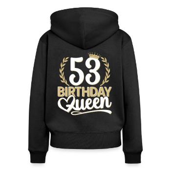 53rd birthday woman 53 years old 53rd 53er Queen - Women's Premium Organic Zip Hoodie - black - Back - Julia (174cm)