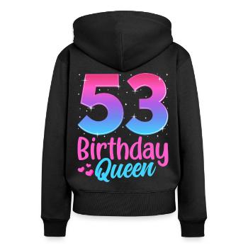 Birthday Queen 53 Geburtstag - Women's Premium Organic Zip Hoodie - black - Back - Julia (174cm)