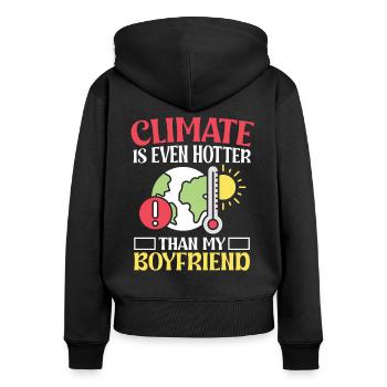 Environmental Activism Climate Hotter Than Boyfriend - Women's Premium Organic Zip Hoodie - black - Back - Julia (174cm)