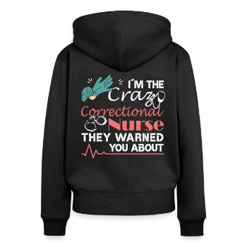 « Je suis l’infirmière de prison folle » - Sweat à capuche zippé Premium bio Femme - noir - Dos - Julia (174cm)
