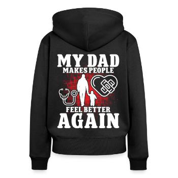 Cardiac Surgeon Dad Makes People Feel Better Surgery - Women's Premium Organic Zip Hoodie - black - Back - Julia (174cm)