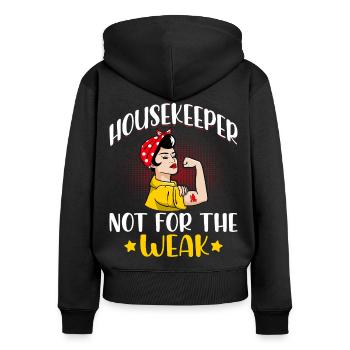 Housekeeper Not For The Weak - Frauen Premium Bio Zip Hoodie - Schwarz - Hinten - Julia (174cm)