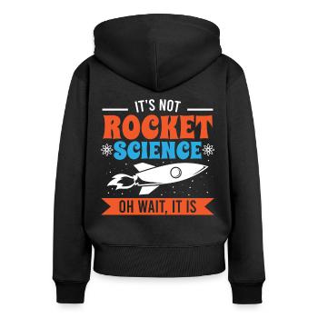 Aerospace Engineer It's Not Rocket Science - Women's Premium Organic Zip Hoodie - black - Back - Julia (174cm)
