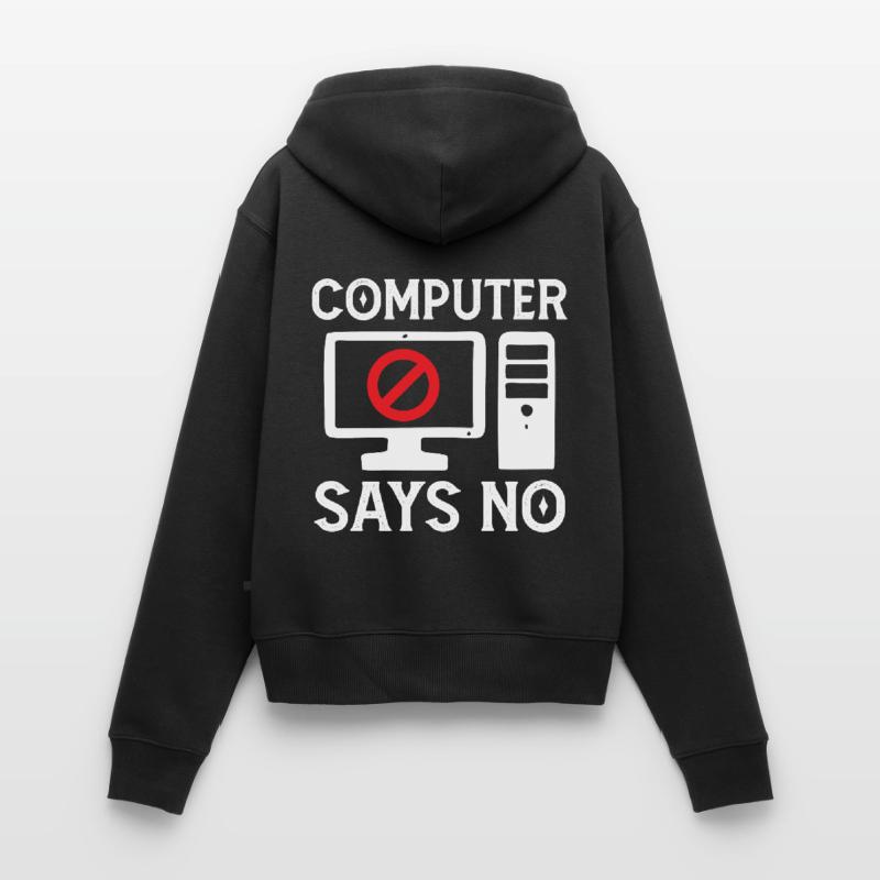 Software Developer Computer Says No Programmer Women's Premium Organic Zip Hoodie