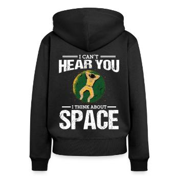Astronaut I Think About Space Spaceman Space - Women's Premium Organic Zip Hoodie - black - Back - Julia (174cm)