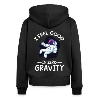 Astronaut I Feel Good In Zero Gravity Spaceman - Women's Premium Organic Zip Hoodie - black - Back - Julia (174cm)