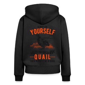 Always be yourself Quail Wachtel - Frauen Premium Bio Zip Hoodie - Schwarz - Hinten - Julia (174cm)