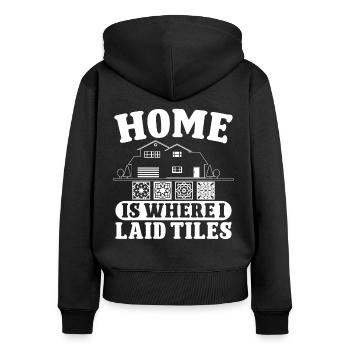 Tiler Home Where I Laid Tiles Flooring - Women's Premium Organic Zip Hoodie - black - Back - Julia (174cm)