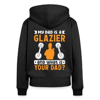 Glaser Dad Is Glazier Glaserarbeiter Fensterbau - Women's Premium Organic Zip Hoodie - black - Back - Julia (174cm)