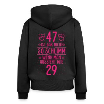 47 Ist Gar Nicht So Schlimm - Frauen Premium Bio Zip Hoodie - Schwarz - Hinten - Julia (174cm)
