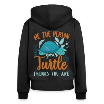 Sea Turtle Tortoise Be The Person - Frauen Premium Bio Zip Hoodie - Schwarz - Hinten - Julia (174cm)
