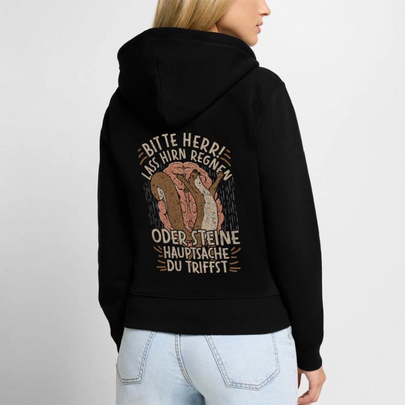 Bitte Herr Lass Hirn Regnen Oder Steine Hauptsache Frauen Premium Bio Zip Hoodie