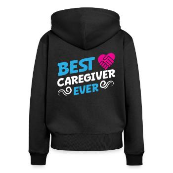 Geriatric Nurse Best Caregiver Ever Caregiver Caregiver Nursing - Women's Premium Organic Zip Hoodie - black - Back - Julia (174cm)