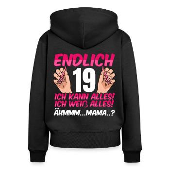 Endlich 19 Ich Kann Alles Ich Weiß Alles - Frauen Premium Bio Zip Hoodie - Schwarz - Hinten - Julia (174cm)