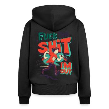 Lustiger Spruch FUCK THIS SHIT - I´M OUT - Frauen Premium Bio Zip Hoodie - Schwarz - Hinten - Julia (174cm)
