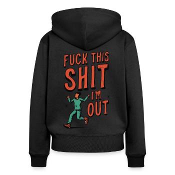 Lustiger Spruch FUCK THIS SHIT - I´M OUT - Frauen Premium Bio Zip Hoodie - Schwarz - Hinten - Julia (174cm)