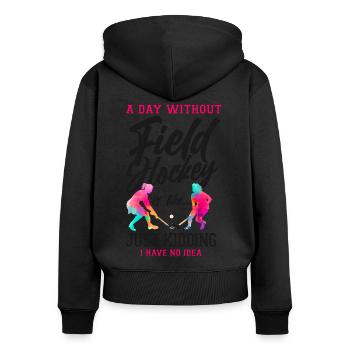 Field Hockey A Day Without Field - Women's Premium Organic Zip Hoodie - black - Back - Julia (174cm)