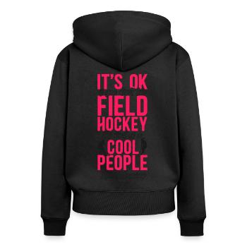 Field Hockey It's Ok If You Don't - Frauen Premium Bio Zip Hoodie - Schwarz - Hinten - Julia (174cm)
