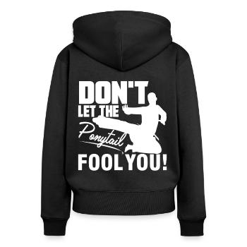 Karate Karate Don't Let The Ponytail Fool You - Women's Premium Organic Zip Hoodie - black - Back - Julia (174cm)
