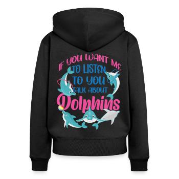 Dauphin Si Tu Veux Que J’Écoute - Sweat à capuche zippé Premium bio Femme - noir - Dos - Julia (174cm)