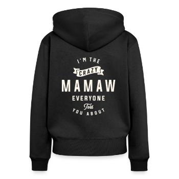 I'm The Crazy Mamaw Everyone Told You About - Women's Premium Organic Zip Hoodie - black - Back - Julia (174cm)
