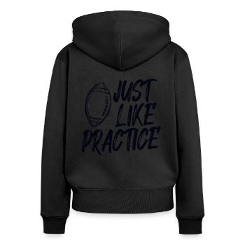Just Like Practice American Football - Frauen Premium Bio Zip Hoodie - Schwarz - Hinten - Julia (174cm)