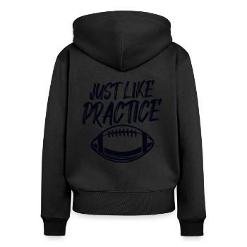 Just Like Practice American Football - Frauen Premium Bio Zip Hoodie - Schwarz - Hinten - Julia (174cm)