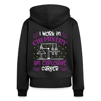 Chemist Work In Chemistry Explosive Career Chemistry - Women's Premium Organic Zip Hoodie - black - Back - Julia (174cm)