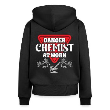 Chemist Danger Chemist At Work Chemistry Chemical Technician - Women's Premium Organic Zip Hoodie - black - Back - Julia (174cm)