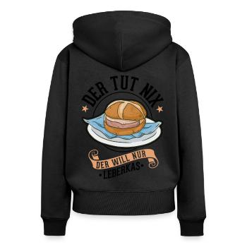 Der tut nix Der will nur Leberkas Leberkäse - Frauen Premium Bio Zip Hoodie - Schwarz - Hinten - Julia (174cm)