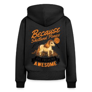 Because Shetland Ponies are freaking awesome - Frauen Premium Bio Zip Hoodie - Schwarz - Hinten - Julia (174cm)