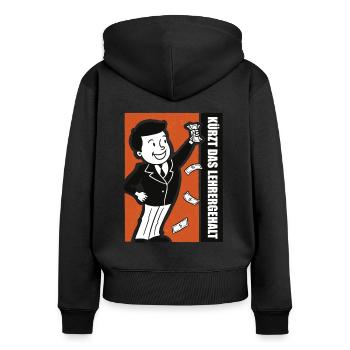 Kürzt das Lehrergehalt aber nicht den Spaß - Frauen Premium Bio Zip Hoodie - Schwarz - Hinten - Julia (174cm)