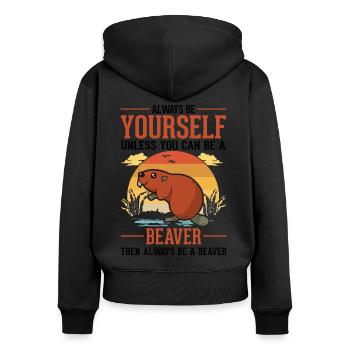 Always be yourself Beaver Biber Biberdamm - Frauen Premium Bio Zip Hoodie - Schwarz - Hinten - Julia (174cm)