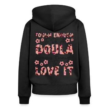 Doula Birth Worker Tough Enough To - Frauen Premium Bio Zip Hoodie - Schwarz - Hinten - Julia (174cm)