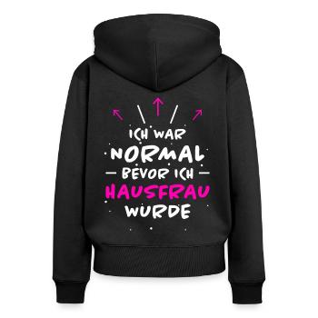Hausfrau Spruch Haushalt Lustige Hausfrau Geschenk - Frauen Premium Bio Zip Hoodie - Schwarz - Hinten - Julia (174cm)
