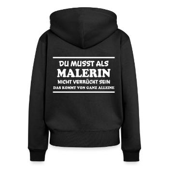 Malerin Spruch Malermeister Beruf Malerin Geschenk - Frauen Premium Bio Zip Hoodie - Schwarz - Hinten - Julia (174cm)