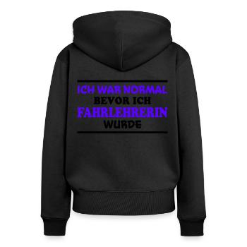 Fahrlehrerin Fahrschule Witz Fahrlehrerin Geschenk - Frauen Premium Bio Zip Hoodie - Schwarz - Hinten - Julia (174cm)