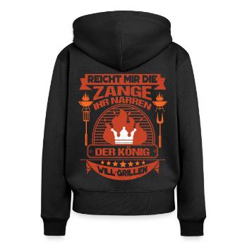 Reicht Mir Die Zange Der König Will Grillen - Frauen Premium Bio Zip Hoodie - Schwarz - Hinten - Julia (174cm)