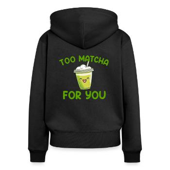 too matcha for you, matcha - Frauen Premium Bio Zip Hoodie - Schwarz - Hinten - Julia (174cm)