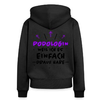Podologin Spruch Fußpflegerin Podologin Geschenk - Frauen Premium Bio Zip Hoodie - Schwarz - Hinten - Julia (174cm)
