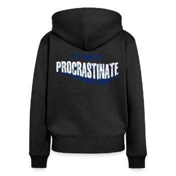 Procrastination Procrastinating - Sweat à capuche zippé Premium bio Femme - noir - Dos - Julia (174cm)