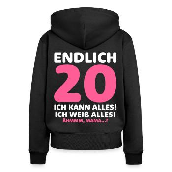 Endlich 20 Ich Kann Alles Ich Weiß Alles - Frauen Premium Bio Zip Hoodie - Schwarz - Hinten - Julia (174cm)