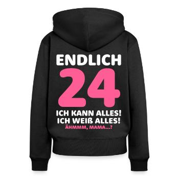 Endlich 24 Ich Kann Alles Ich Weiß Alles - Frauen Premium Bio Zip Hoodie - Schwarz - Hinten - Julia (174cm)