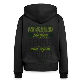 Funny Tennis Player Racket If You - Women's Premium Organic Zip Hoodie - black - Back - Julia (174cm)