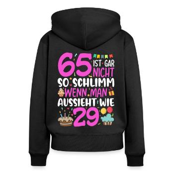 65 Ist Gar Nicht So Schlimm - Frauen Premium Bio Zip Hoodie - Schwarz - Hinten - Julia (174cm)