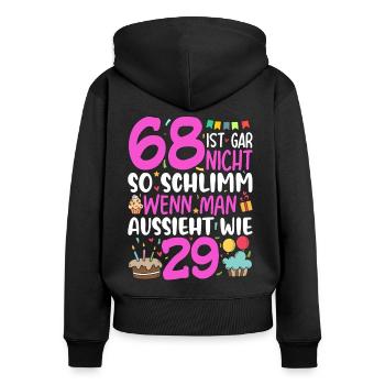 68 Ist Gar Nicht So Schlimm - Frauen Premium Bio Zip Hoodie - Schwarz - Hinten - Julia (174cm)
