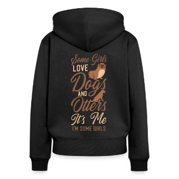 Otter Dog Some Girls Love Dogs And - Women's Premium Organic Zip Hoodie - black - Back - Julia (174cm)
