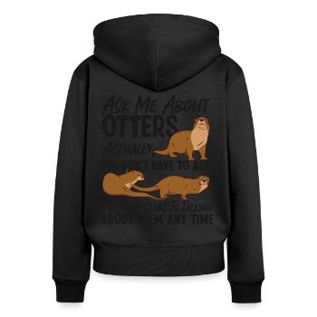 Otter Ask Me About Otters - Women's Premium Organic Zip Hoodie - black - Back - Julia (174cm)